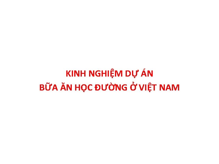 KINH NGHIỆM DỰ ÁN BỮA ĂN HỌC ĐƯỜNG Ở VIỆT NAM 