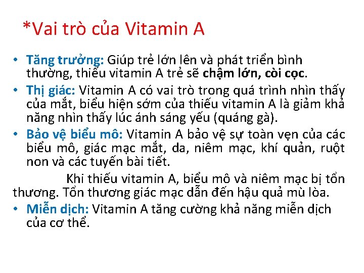 *Vai trò của Vitamin A • Tăng trưởng: Giúp trẻ lớn lên và phát