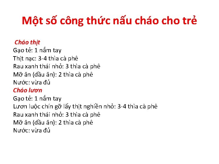 Một số công thức nấu cháo cho trẻ Cháo thịt Gạo tẻ: 1 nắm