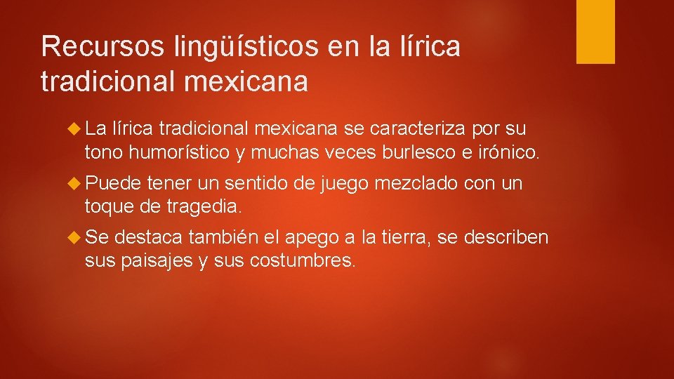 Recursos lingüísticos en la lírica tradicional mexicana La lírica tradicional mexicana se caracteriza por