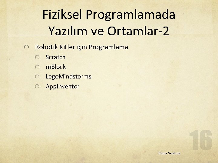 Fiziksel Programlamada Yazılım ve Ortamlar-2 Robotik Kitler için Programlama Scratch m. Block Lego. Mindstorms