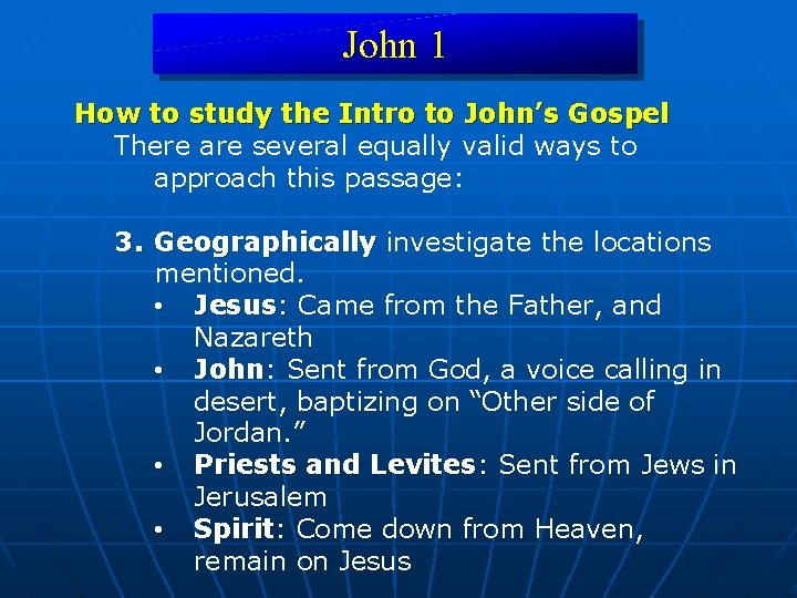John 1 How to study the Intro to John’s Gospel There are several equally