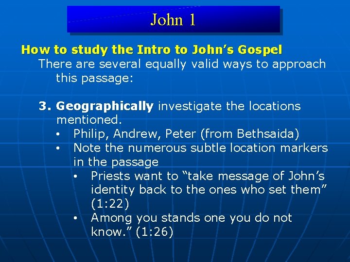 John 1 How to study the Intro to John’s Gospel There are several equally