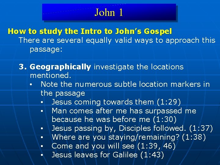 John 1 How to study the Intro to John’s Gospel There are several equally
