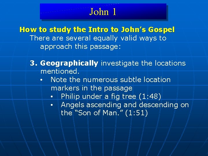 John 1 How to study the Intro to John’s Gospel There are several equally