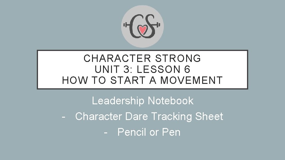 CHARACTER STRONG UNIT 3 LESSON 6 HOW TO