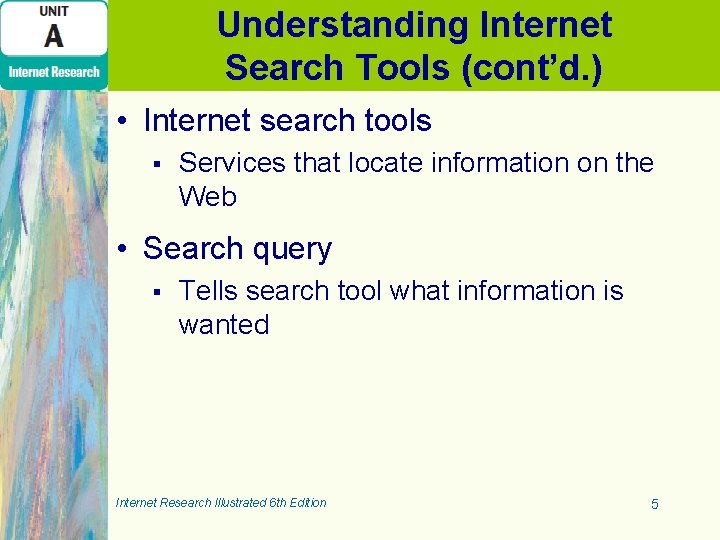 Understanding Internet Search Tools (cont’d. ) • Internet search tools § Services that locate Understanding Internet Search Tools (cont’d. ) • Internet search tools § Services that locate
