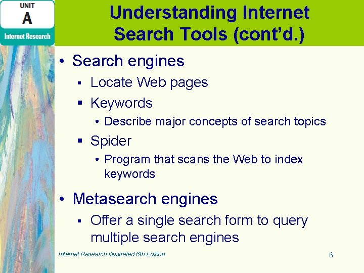 Understanding Internet Search Tools (cont’d. ) • Search engines Locate Web pages § Keywords Understanding Internet Search Tools (cont’d. ) • Search engines Locate Web pages § Keywords