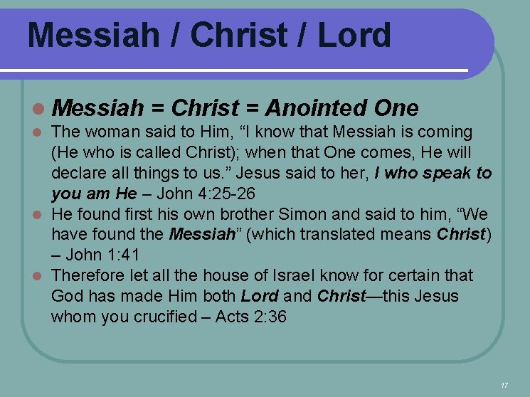 Messiah / Christ / Lord l Messiah = Christ = Anointed One The woman