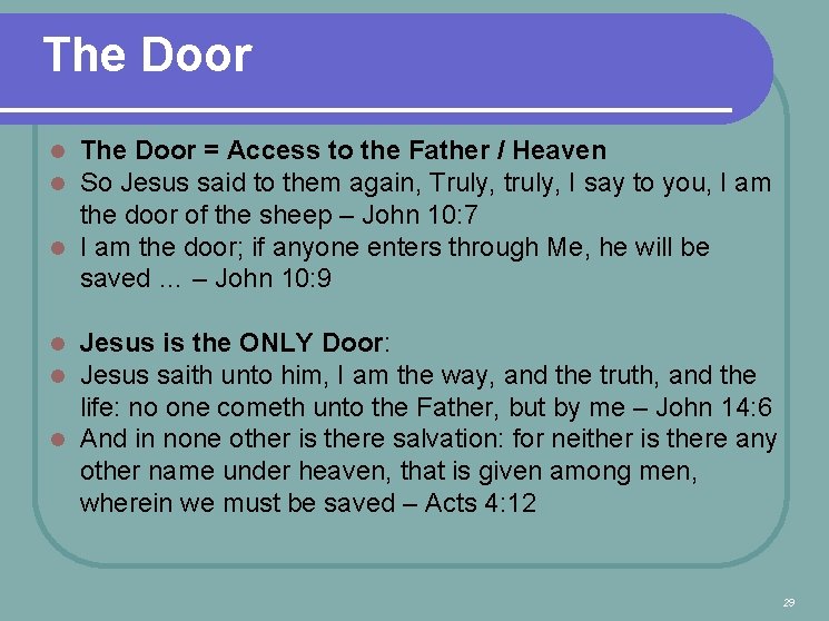 The Door = Access to the Father / Heaven So Jesus said to them