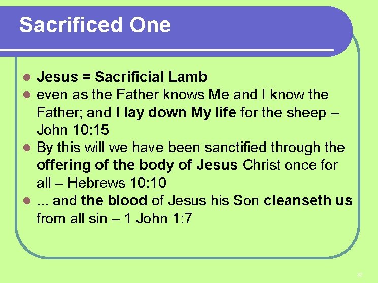 Sacrificed One Jesus = Sacrificial Lamb even as the Father knows Me and I