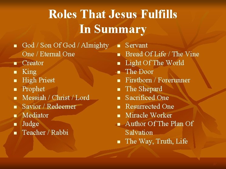 Roles That Jesus Fulfills In Summary n n n n n God / Son