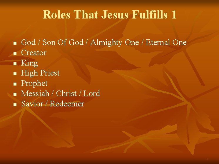 Roles That Jesus Fulfills 1 n n n n God / Son Of God