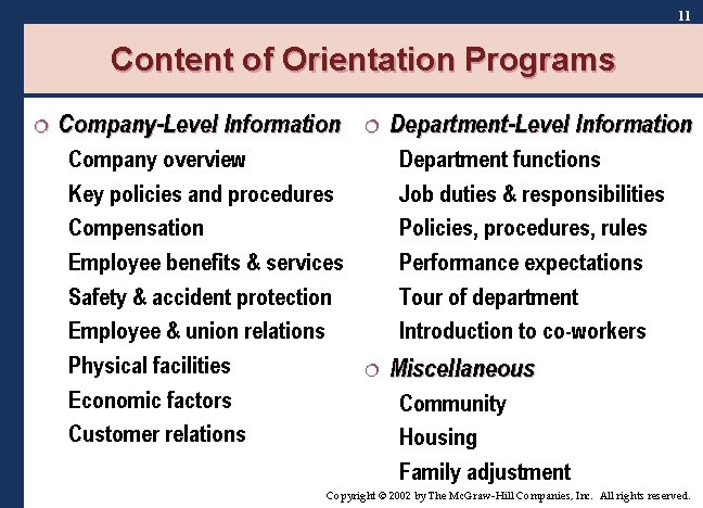 11 Content of Orientation Programs ¦ Company-Level Information Company overview Key policies and procedures