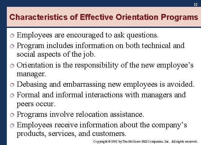 12 Characteristics of Effective Orientation Programs Employees are encouraged to ask questions. ¦ Program