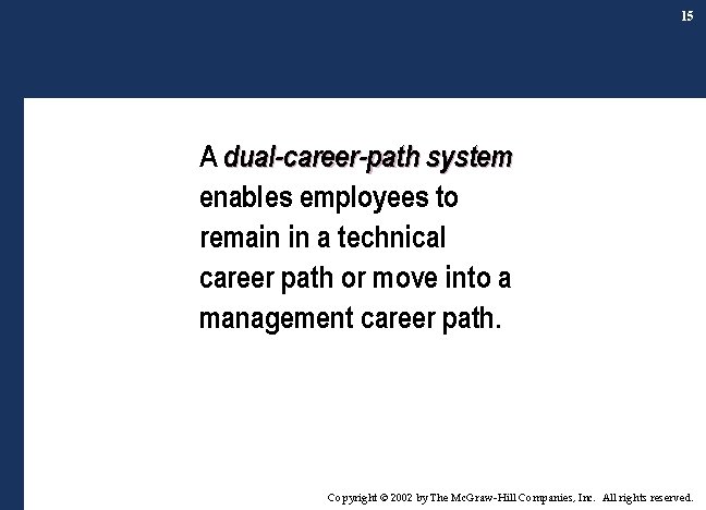 15 A dual-career-path system enables employees to remain in a technical career path or