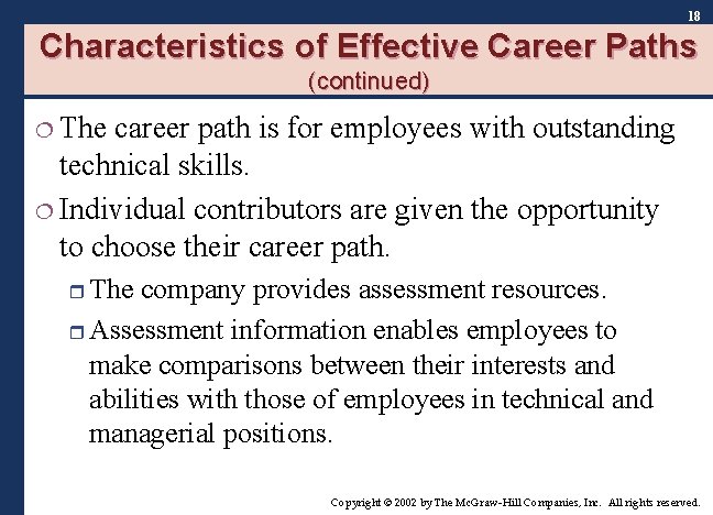 18 Characteristics of Effective Career Paths (continued) ¦ The career path is for employees