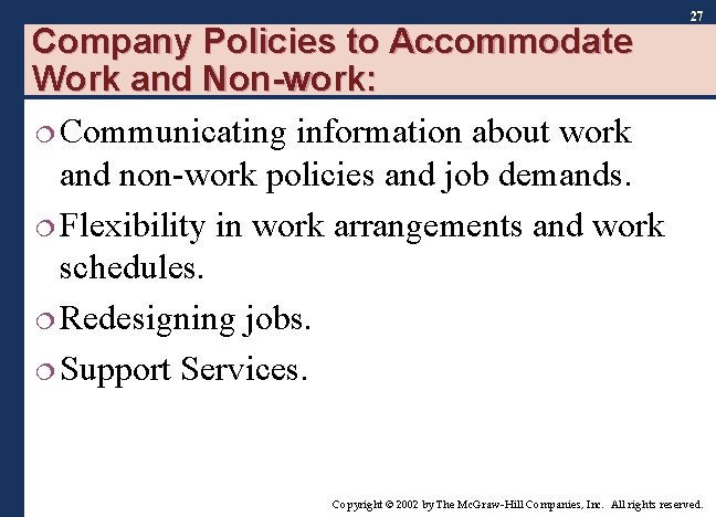 Company Policies to Accommodate Work and Non-work: ¦ Communicating information about work and non-work