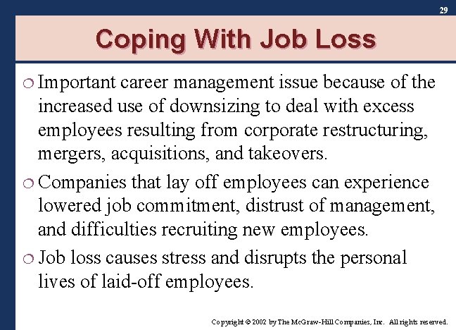 29 Coping With Job Loss ¦ Important career management issue because of the increased