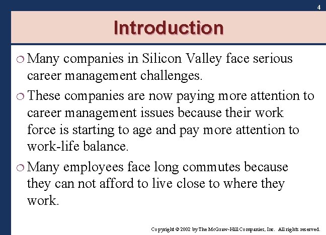 4 Introduction ¦ Many companies in Silicon Valley face serious career management challenges. ¦