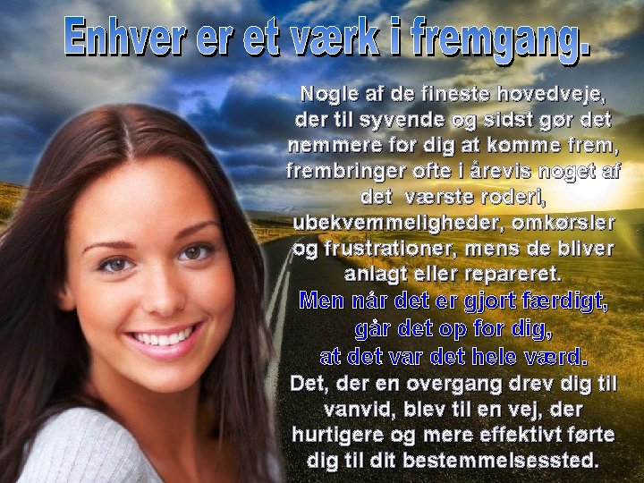 Nogle af de fineste hovedveje, der til syvende og sidst gør det nemmere for
