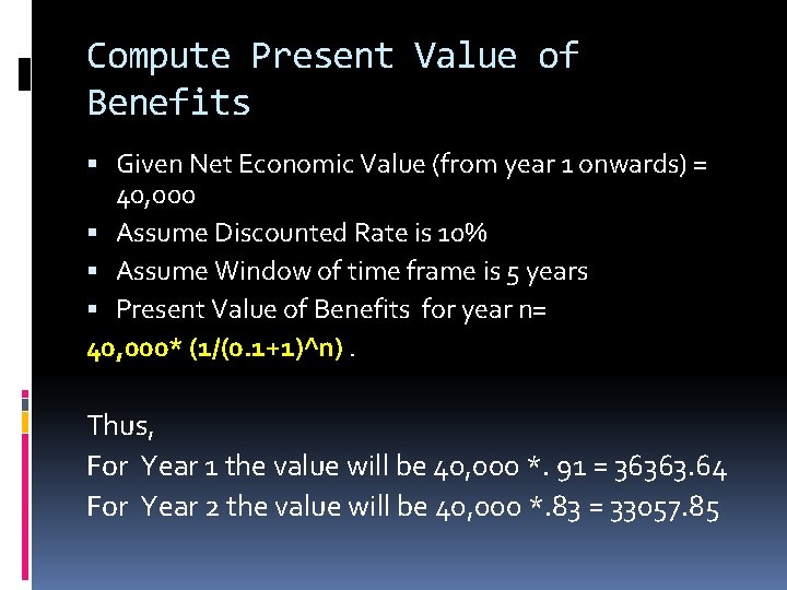 Compute Present Value of Benefits Given Net Economic Value (from year 1 onwards) =