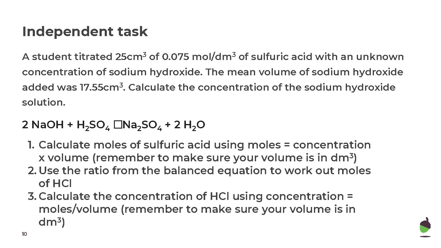 Independent task A student titrated 25 cm 3 of 0. 075 mol/dm 3 of
