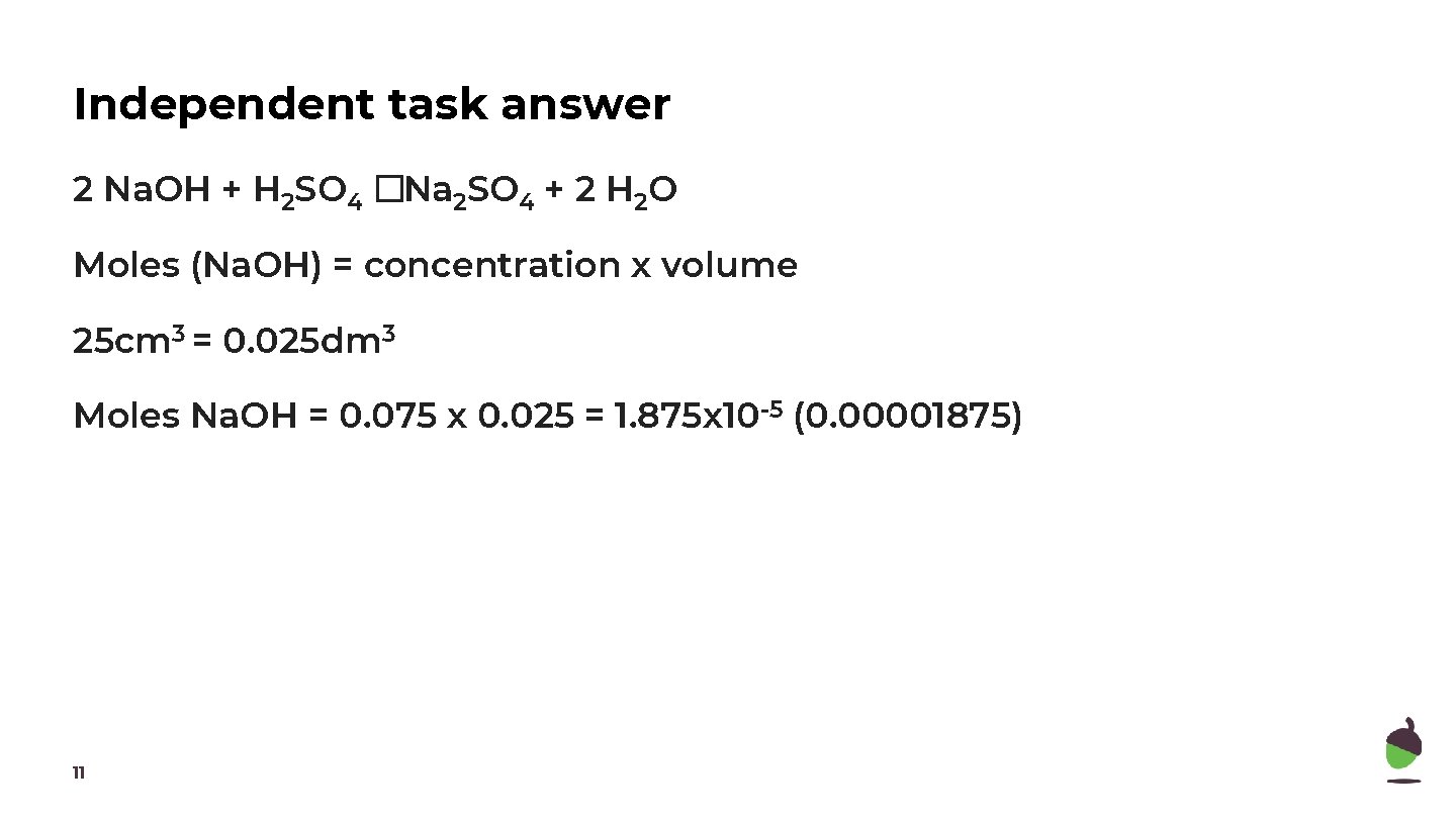 Independent task answer 2 Na. OH + H 2 SO 4 �Na 2 SO