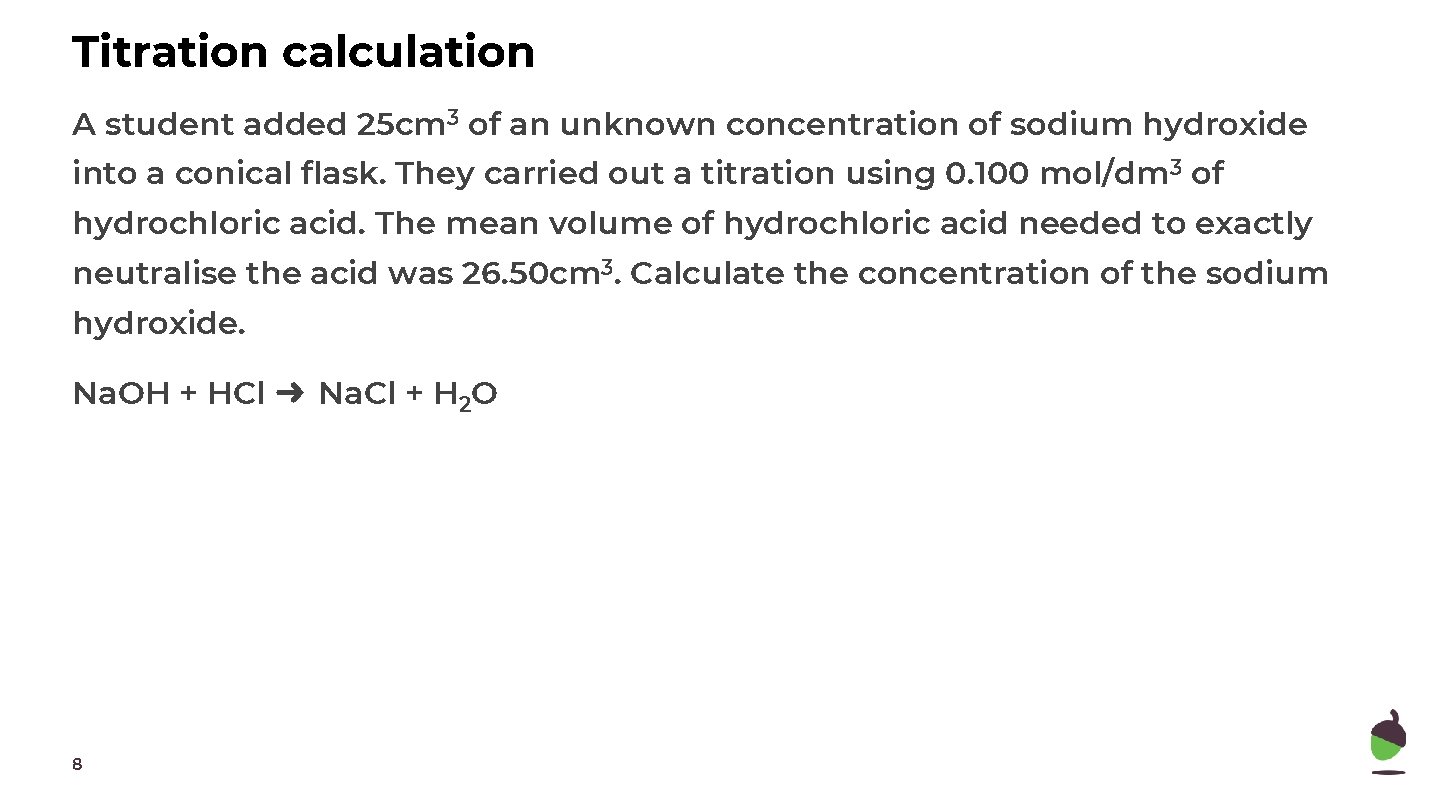 Titration calculation A student added 25 cm 3 of an unknown concentration of sodium