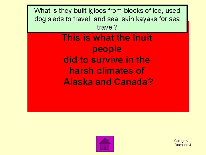 What is they built igloos from blocks of ice, used dog sleds to travel,