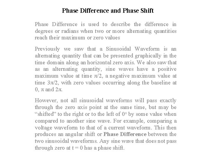 Phase Difference and Phase Shift Phase Difference is used to describe the difference in