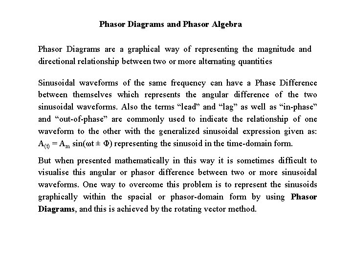 Phasor Diagrams and Phasor Algebra Phasor Diagrams are a graphical way of representing the