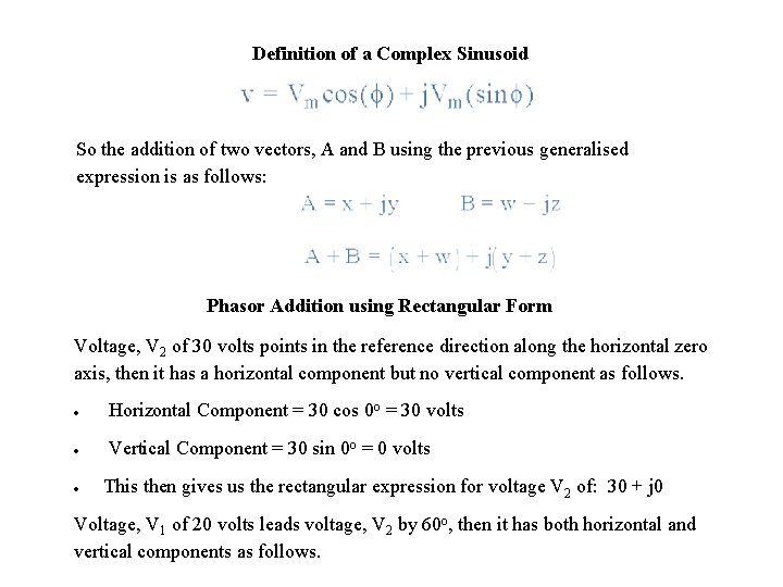 Definition of a Complex Sinusoid So the addition of two vectors, A and B