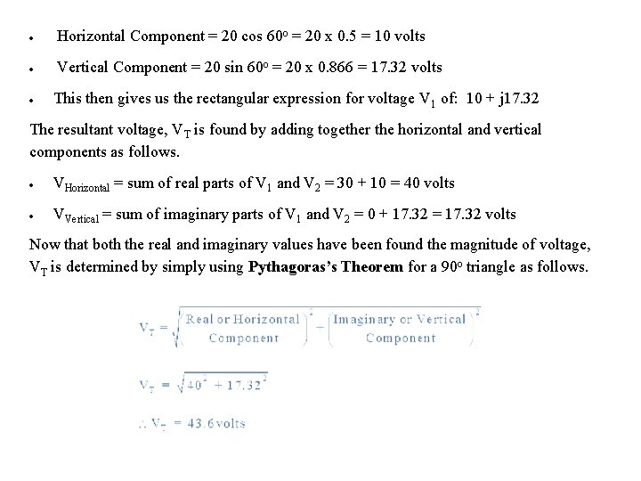  Horizontal Component = 20 cos 60 o = 20 x 0. 5 =