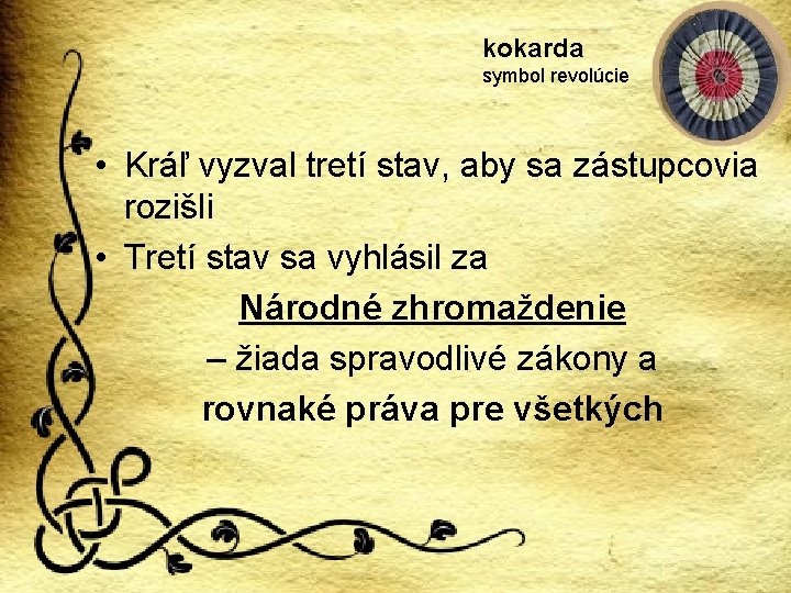 kokarda symbol revolúcie • Kráľ vyzval tretí stav, aby sa zástupcovia rozišli • Tretí