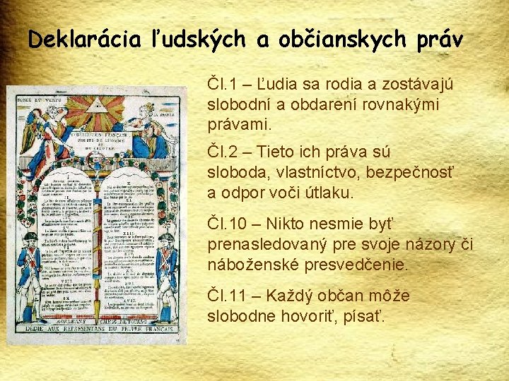 Deklarácia ľudských a občianskych práv Čl. 1 – Ľudia sa rodia a zostávajú slobodní