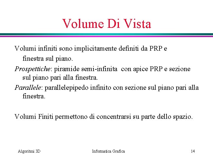 Volume Di Vista Volumi infiniti sono implicitamente definiti da PRP e finestra sul piano.