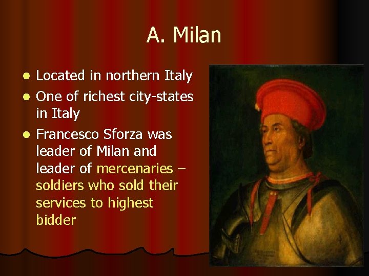 A. Milan Located in northern Italy l One of richest city-states in Italy l
