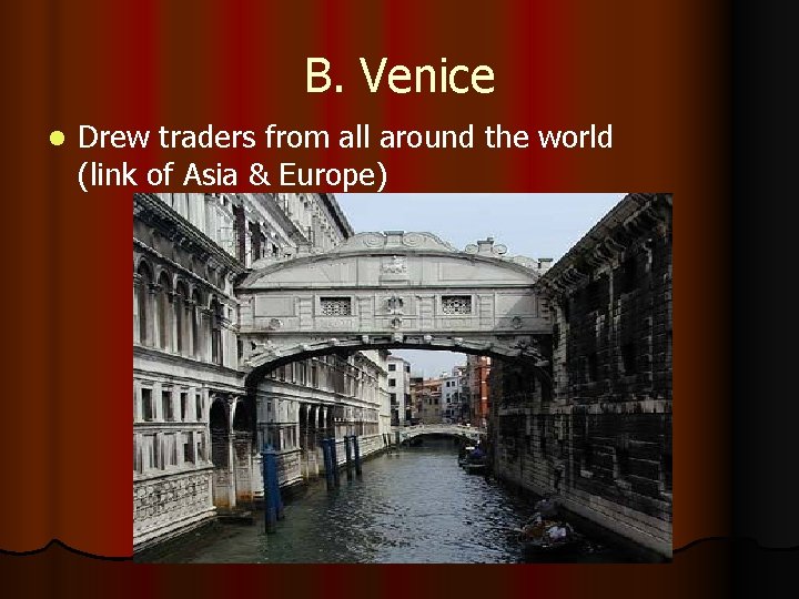 B. Venice l Drew traders from all around the world (link of Asia &