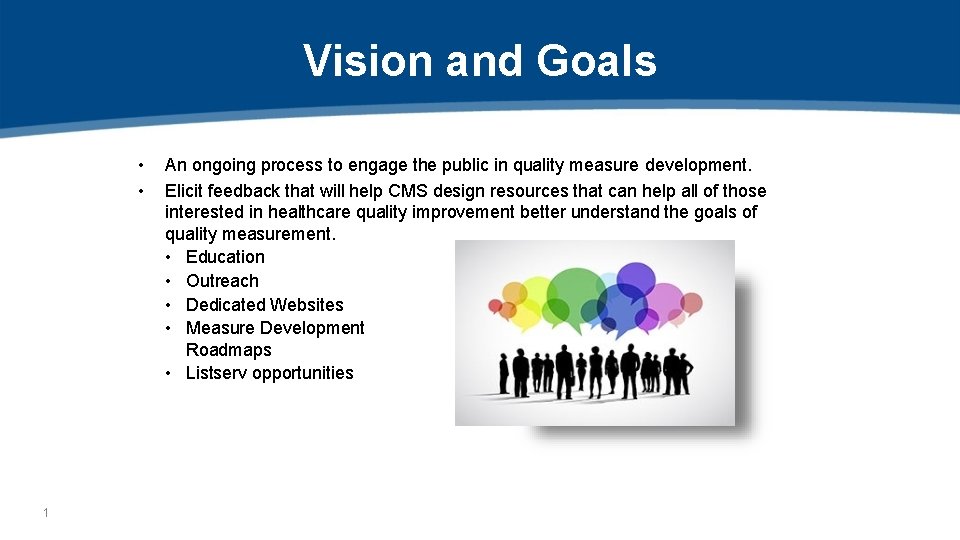 Vision and Goals • • 1 An ongoing process to engage the public in
