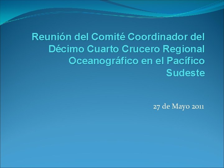 Reunión del Comité Coordinador del Décimo Cuarto Crucero Regional Oceanográfico en el Pacífico Sudeste