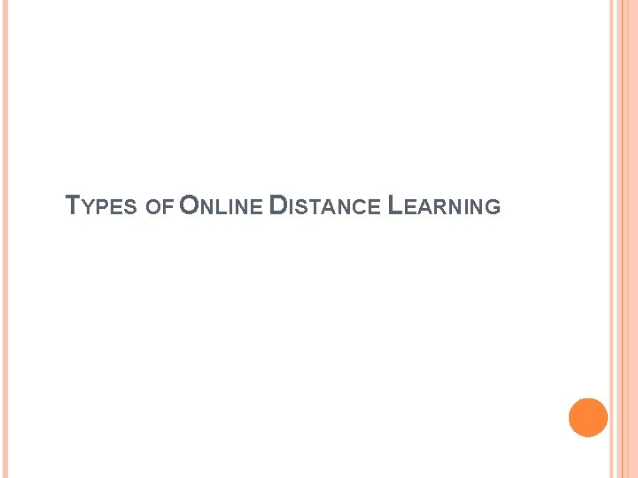 TYPES OF ONLINE DISTANCE LEARNING 