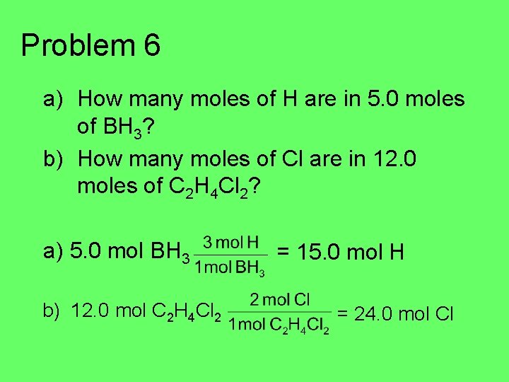 Problem 6 a) How many moles of H are in 5. 0 moles of