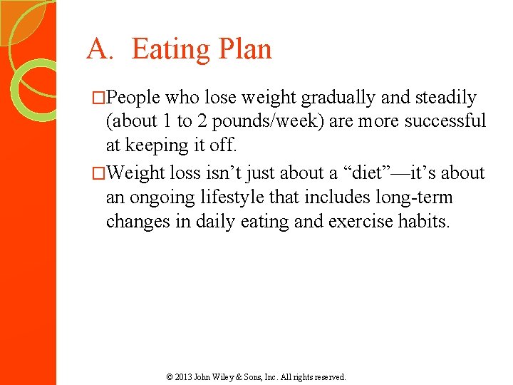 A. Eating Plan �People who lose weight gradually and steadily (about 1 to 2