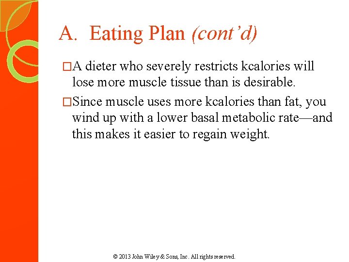 A. Eating Plan (cont’d) �A dieter who severely restricts kcalories will lose more muscle