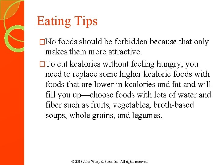 Eating Tips �No foods should be forbidden because that only makes them more attractive.