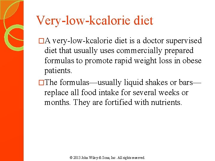 Very-low-kcalorie diet �A very-low-kcalorie diet is a doctor supervised diet that usually uses commercially