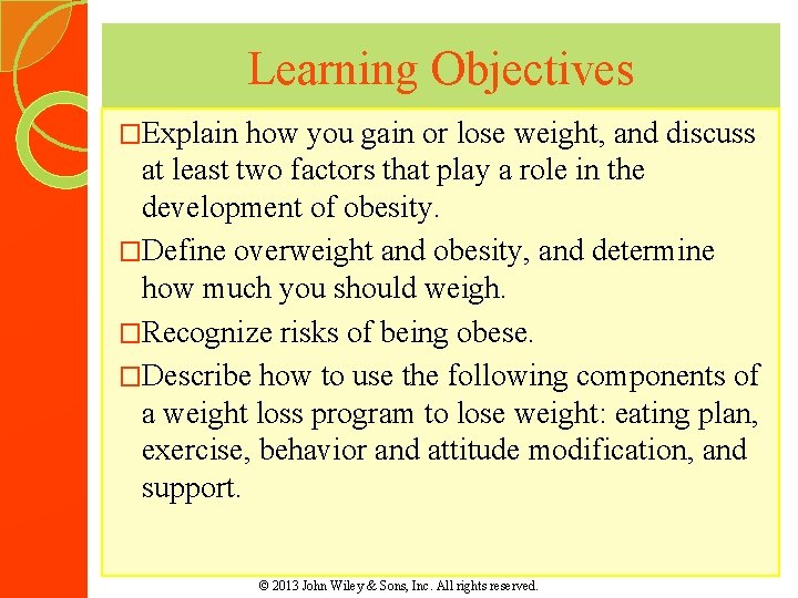 Learning Objectives �Explain how you gain or lose weight, and discuss at least two