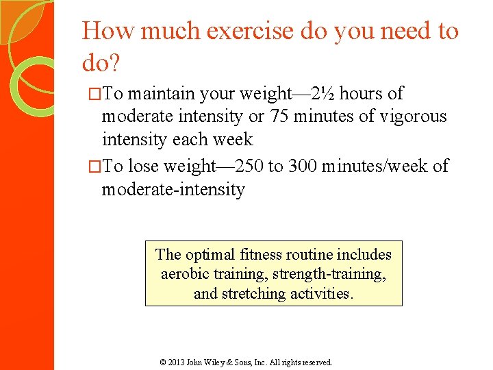 How much exercise do you need to do? �To maintain your weight— 2½ hours