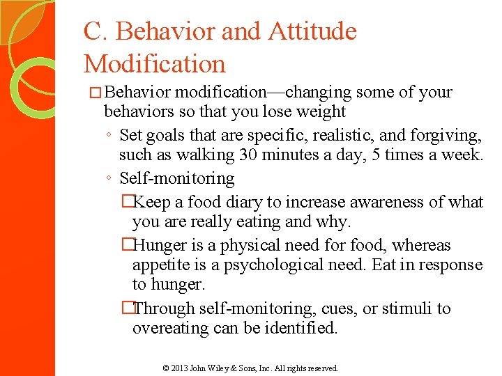 C. Behavior and Attitude Modification � Behavior modification—changing some of your behaviors so that